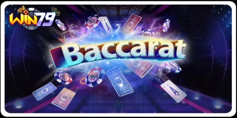 Tìm hiểu cách chơi và ưu điểm của tựa game bài Baccarat WIN79