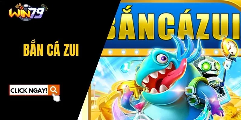 Bắn Cá Zui Tại WIN79: Con Game Hot Nhất Anh Em Không Thể Bỏ Lỡ