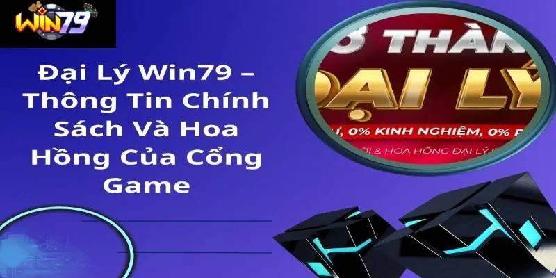 Giới thiệu sơ lược đại lý WIN79 mới nhất