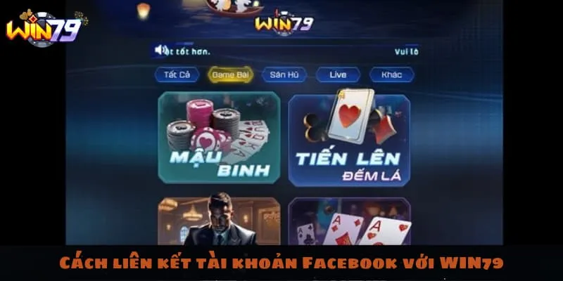 Cách liên kết tài khoản Facebook với WIN79