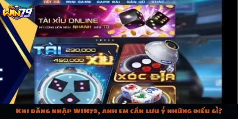 Khi đăng nhập WIN79, anh em cần lưu ý những điều gì?