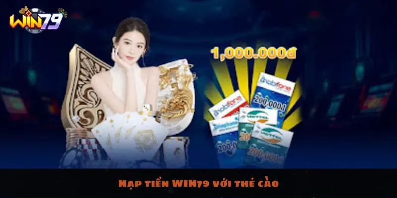 Nạp tiền WIN79 với thẻ cào