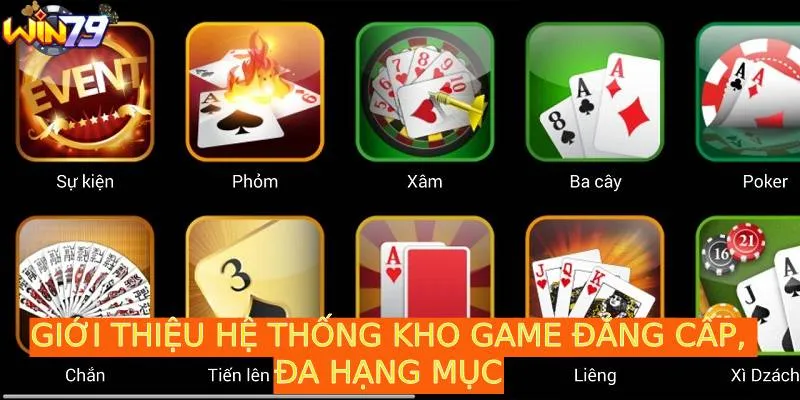 Hệ thống kho game bài đổi thưởng đa dạng