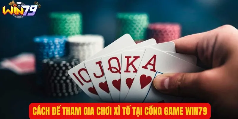 Tham gia xì tố nhanh chóng với các bước tại Win79