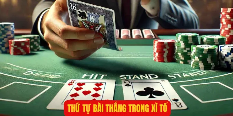 Tổng hợp những thứ tự từ lớn đến nhỏ trong Xì tố